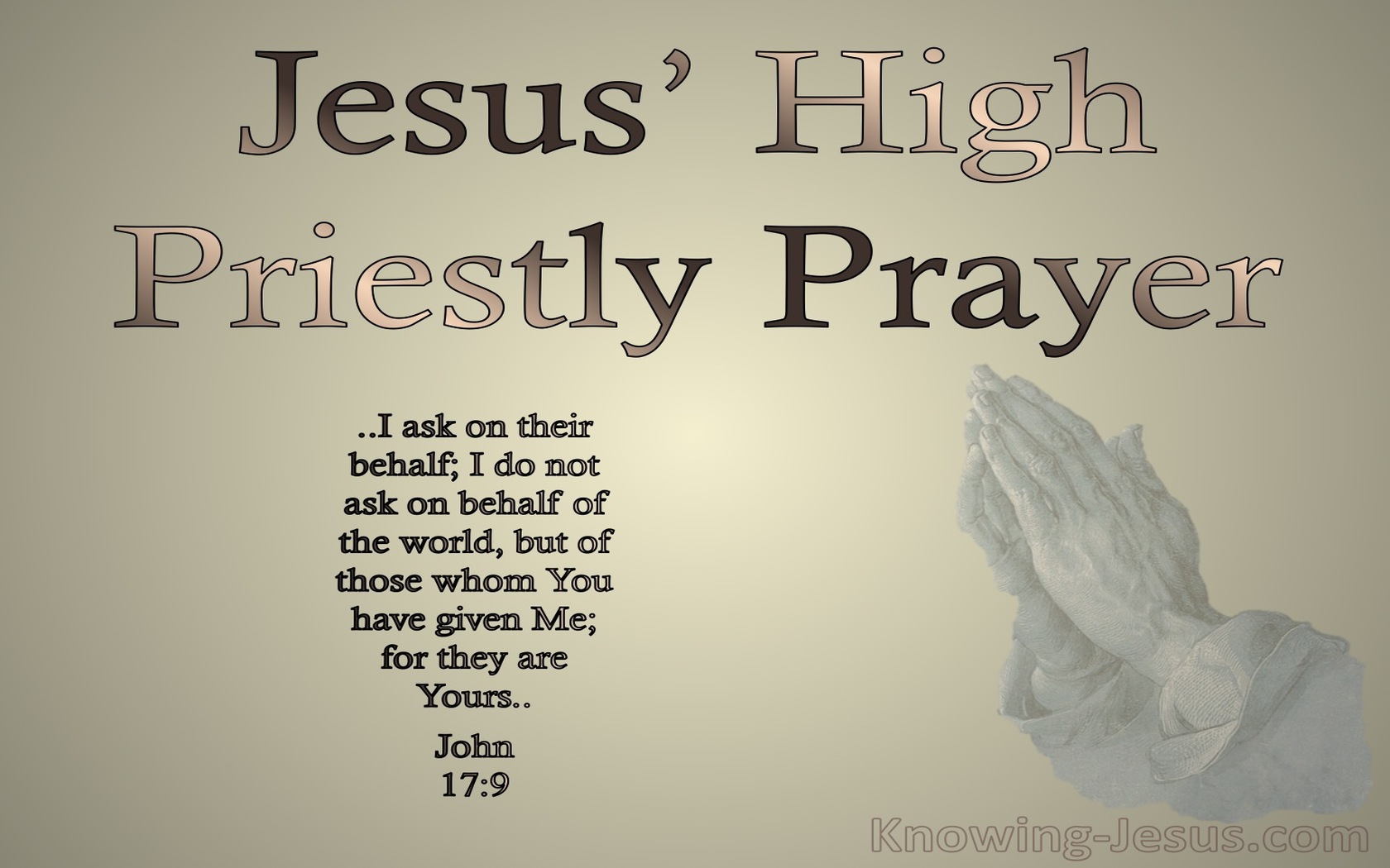 John 17:9 Jesus Prays On Behalf Of His Disciples (beige)